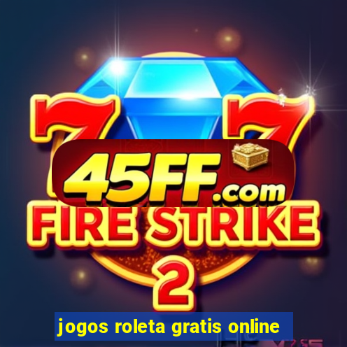 jogos roleta gratis online